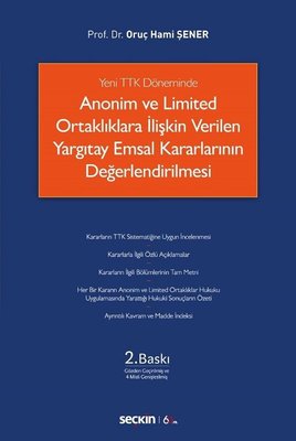 Yeni TTK Döneminde Anonim ve Limited Ortaklıklara İlişkin Verilen Yargıtay Emsal Kararlarının Değerl