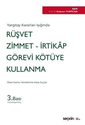 Rüşvet-Zimmet-İrtikap Görevi Kötüye Kullanma-Yargıtay Karar Işığında