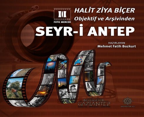 Halit Ziya Biçer Objektif ve Arşivinden Seyr-i Antep