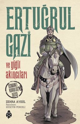 Ertuğrul Gazi ve Yiğit Akıncıları-Osmanlı Kuruluş Dizisi 1