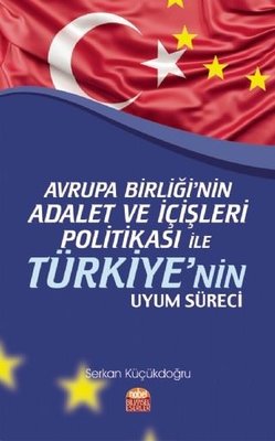 Avrupa Birliği'nin Adalet ve İçişleri Politikası ile Türkiyenin Uyum Süreci