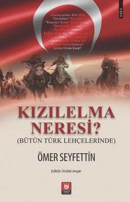 Kızılelma Neresi?-Bütün Türk Lehçelerinde