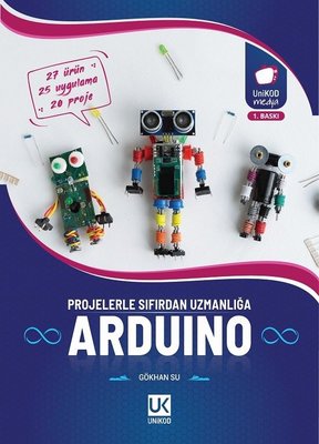 Projelerle Sıfırdan Uzmanlığa Arduino