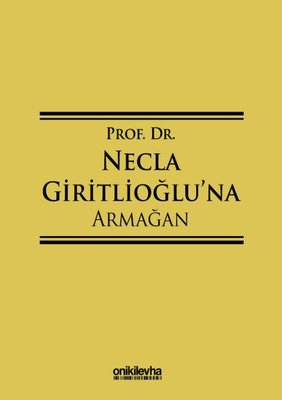 Prof.Dr. Necla Giritlioğlu'na Armağan