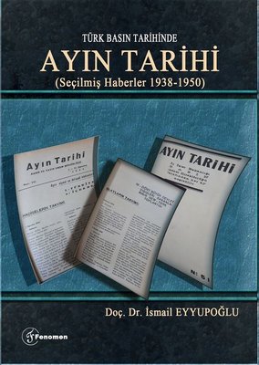 Türk Basın Tarihinde Ayın Tarihi: Seçilmiş Haberler 1938-1950