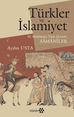 Türkler ve İslamiyet-İlk Müslüman Türk Devleti Samaniler