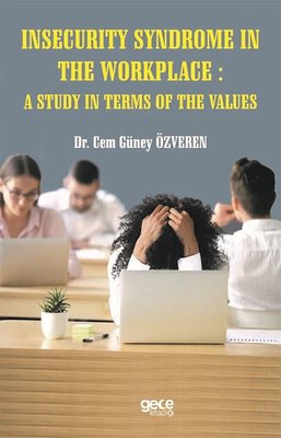 Insecurity Syndrome in the Workplace: A Study in Terms of the Values