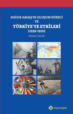 Soğuk Savaşın Oluşum Süreci ve Türkiyeye Etkileri 1939-1952