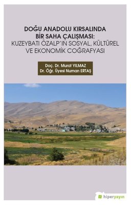 Doğu  Anadolu Kırsalında Bir Saha Çalışması: Kuzeybatı Özalpın Sosyal-Kültürel ve Ekonomik Coğrafya