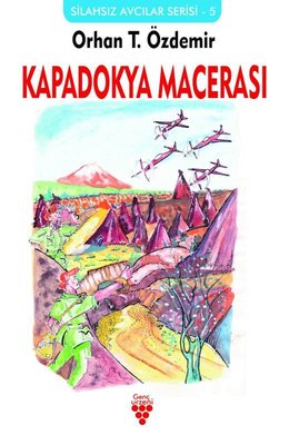 Kapadokya Macerası: Silahsız Avcılar Serisi-5