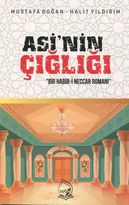 Asi'nin Çığlığı: Bir Habib-i Neccar Romanı