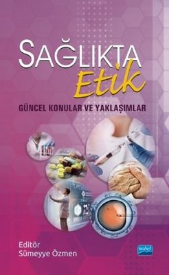 Sağlıkta Etik-Güncel Konular ve Yaklaşımlar