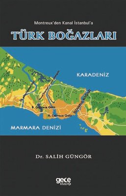 Montreux'den Kanal İstanbul'a Türk Boğazları
