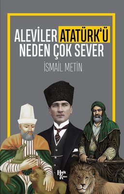Aleviler Atatürk'ü Neden Sever