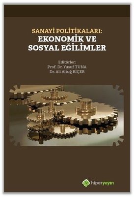 Sanayi Politikaları: Ekonomik ve Sosyal Eğilimler