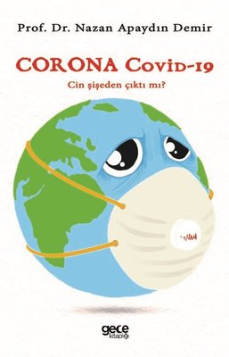 Corona Covid-19-Cin Şişeden Çıktı mı?