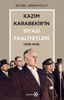 Kazım Karabekir'in Siyasi Faaliyetleri 1938-1948