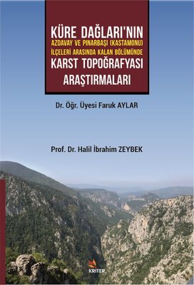 Küre Dağları'nın Azdavay ve Pınarbaşı İlçeleri Arasında Kalan Bölümünde Karst Topoğrafyası Araştırma
