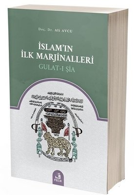 İslamın İlk Marjinalleri Gulat-ı Şia
