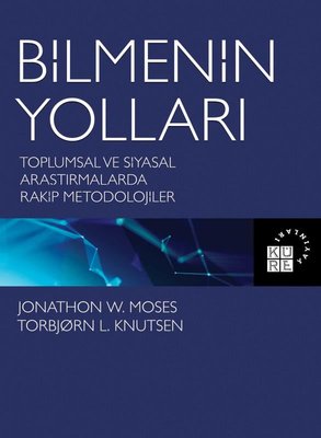 Bilmenin Yolları: Toplumsal ve Siyasal Araştırmalarda Rakip Metodolojiler