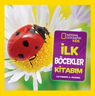 National Geographic Kids-İlk Böcekler Kitabım
