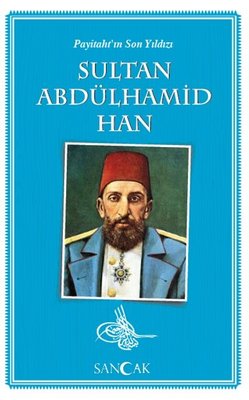 Sultan Abdülhamid Han-Payitaht'ın Son Yıldızı