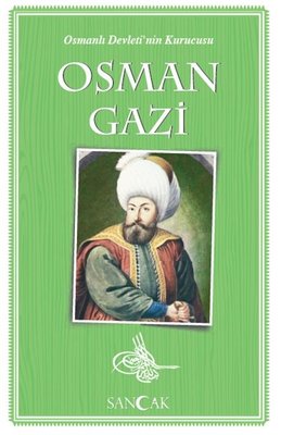 Osman Gazi-Osmanlı Devleti'nin Kurucusu