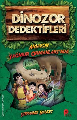 Dinozor Dedektifleri-Amazon Yağmur Ormanlarında
