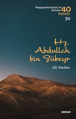Hz. Abdullah bin Zübeyr-Peygamberimiz'in İzinde 40 Sahabi 30