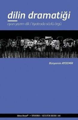 Dilin Dramatiği-Oyun Yazım Dili-Tiyatroda Sözlü Örgü