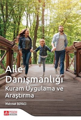 Aile Danışmanlığı-Kuram Uygulama ve Araştırma