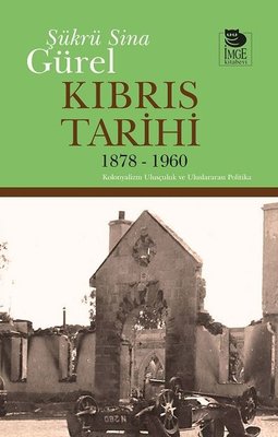 Kıbrıs Tarihi 1878-1960: Kolonyalizm Ulusçuluk ve Uluslararası Politika