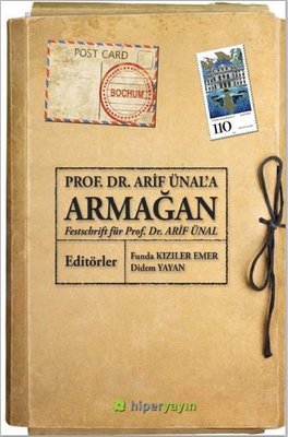 Prof. Dr. Arif Ünala Armağan-Festchrift für Prof. Dr. Arif Ünal