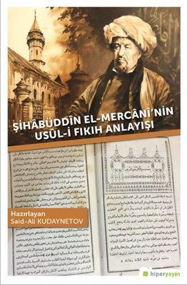 Şihabüddin El-Mercaninin Usul-i Fıkıh Anlayışı