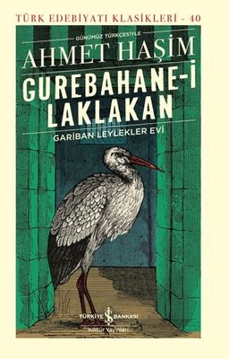 Gurebahane - i Laklakan Gariban Leylekler Evi - Günümüz Türkçesiyle