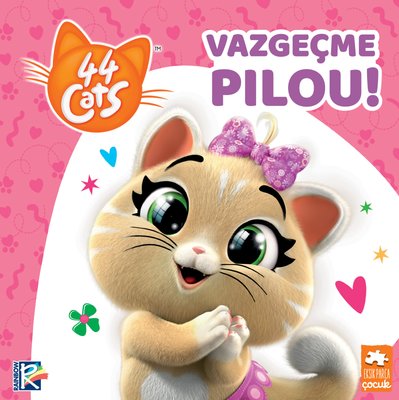 Vazgeçme Pilou!-44 Cats