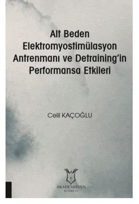 Alt Beden Elektromyostimülasyon Antrenmanı Ve Detrainingin Performansa Etkileri