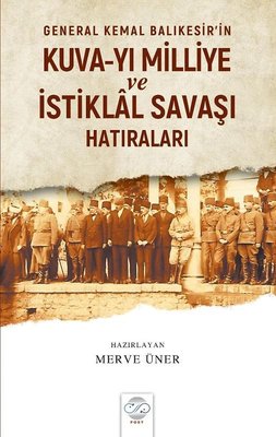 General Kemal Balıkesir'in Kuva-yı Milliye ve İstiklal Savaşı Hatıraları