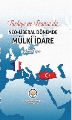 Türkiye ve Fransa' da Neoliberal Dönemde Mülki İdare