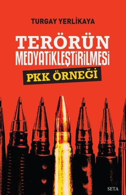 Terörün Medyatikleştirilmesi - PKK Örneği