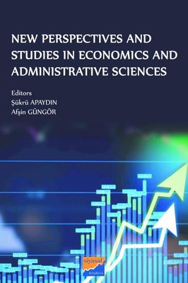 New Perspectives and Studies in Economics and Administrative Sciences
