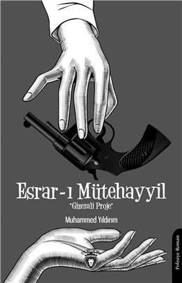 Esrar-I Mütehayyil: Gizemli Proje