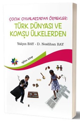 Türk Dünyası ve Komşu Ülkelerden-Çocuk Oyunlarından Örnekler