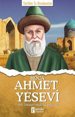 Hoca Ahmet Yesevi-Tarihte İz Bırakanlar
