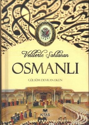 Velilerle Şahlanan Osmanlı - 1