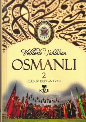Velilerle Şahlanan Osmanlı - 2