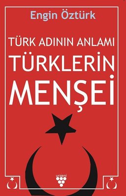 Türk Adının Anlamı ve Türklerin Menşei