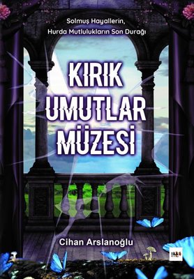 Kırık Umutlar Müzesi