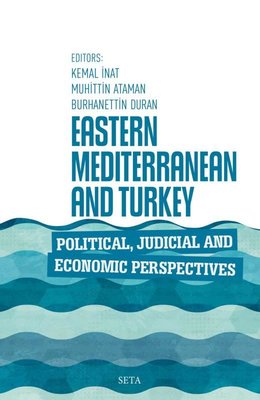 Eastern Mediterranean and Turkey Political Judicial and Economic Perspectives