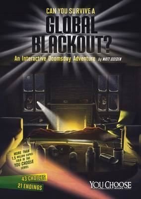 Can You Survive a Global Blackout?: An Interactive Doomsday Adventure (You Choose: Doomsday)